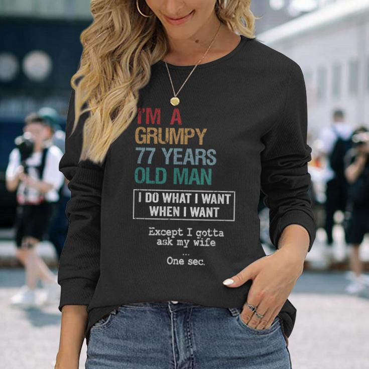 77 Years Grumpy Old Man Birthday Long Sleeve T-Shirt T-Shirt Gifts for Her