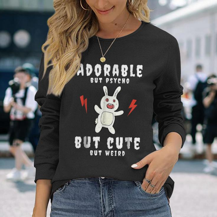 Adorable But Psycho But Cute But Weird Bunny Meme Bunny Long Sleeve T-Shirt Gifts for Her