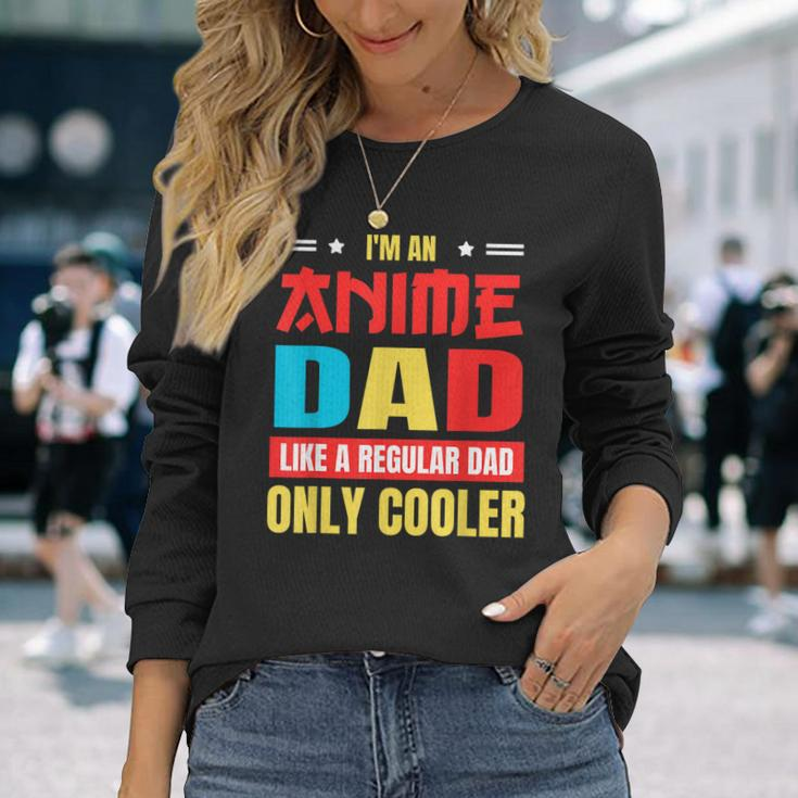 Anime Dad Like A Regular Dad Only Cooler Otaku Fathers Day Long Sleeve T-Shirt T-Shirt Gifts for Her