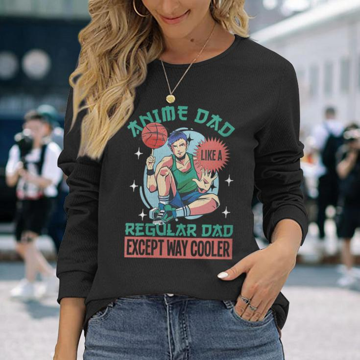 Anime Dad Like A Regular Dad Except Way Cooler Long Sleeve T-Shirt T-Shirt Gifts for Her
