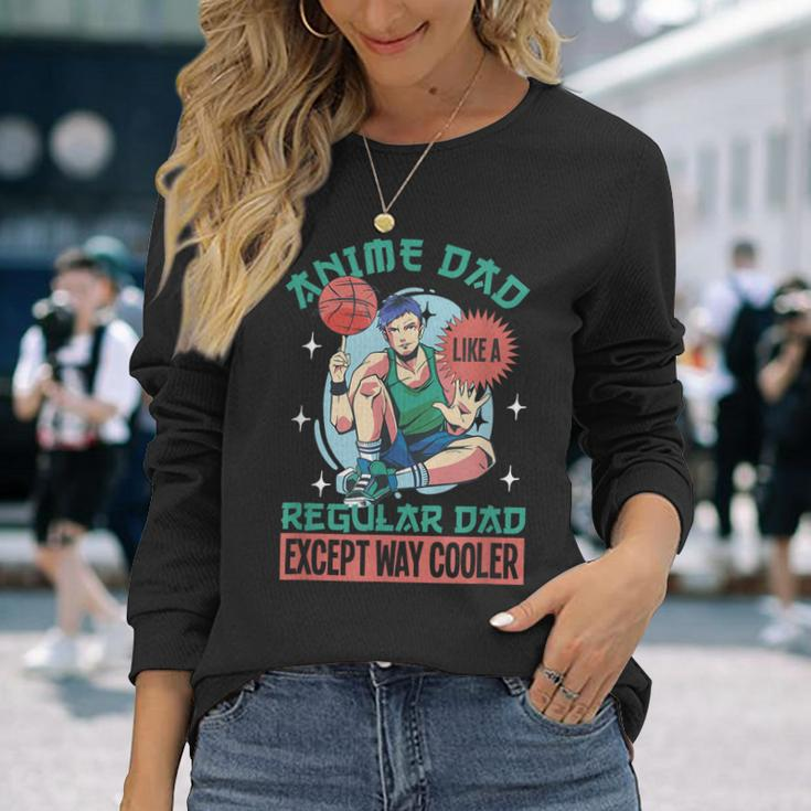 Anime Dad Like A Regular Dad Except Way Cooler Long Sleeve T-Shirt T-Shirt Gifts for Her