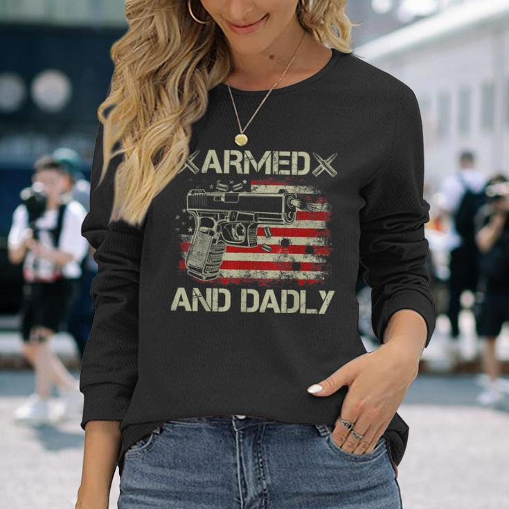 Armed And Dadly Deadly Father For Fathers Day Long Sleeve T-Shirt Gifts for Her