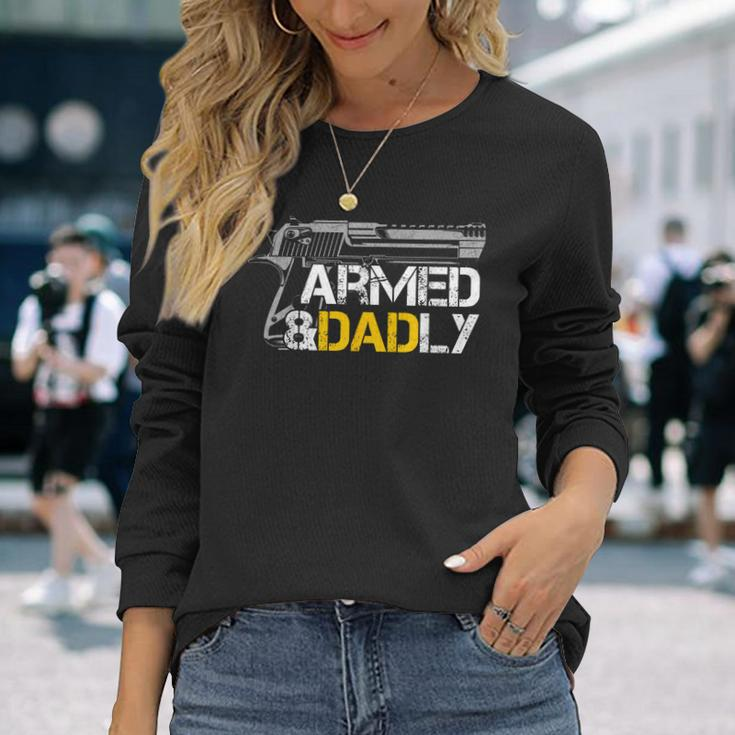 Armed And Dadly Veteran Dad Gun Long Sleeve T-Shirt Gifts for Her