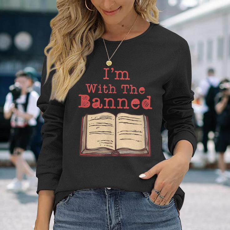 Im With The Banned Book Lovers Political Statement Apparel Long Sleeve T-Shirt T-Shirt Gifts for Her