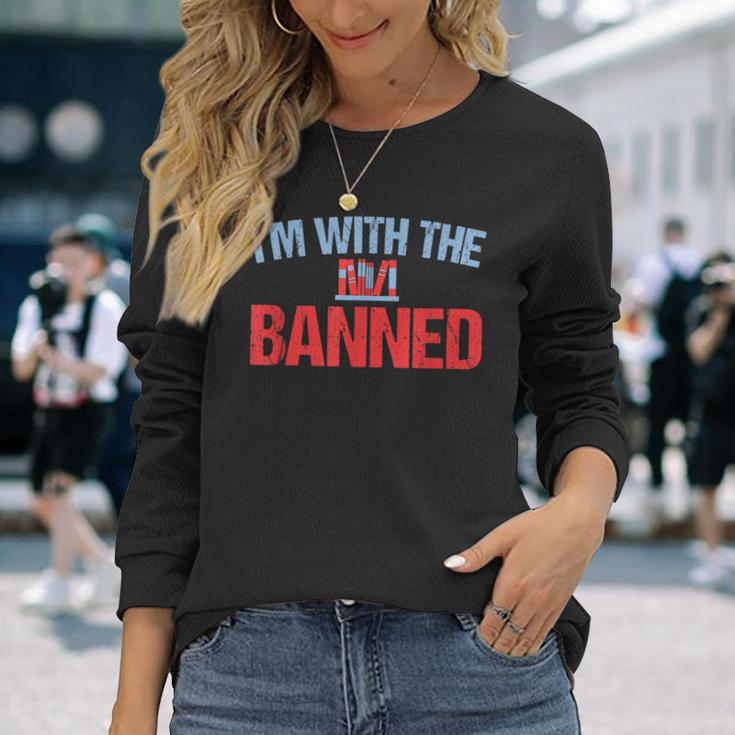 Banned Books Im With The Banned Book Support Readers Long Sleeve T-Shirt T-Shirt Gifts for Her