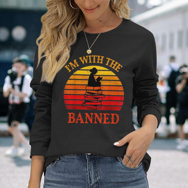 Im With The Banned Books I Read Banned Books Lovers Long Sleeve T-Shirt Gifts for Her
