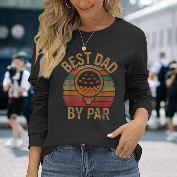Best Dad By Par Fathers Day Golf Lover Papa Golfer Long Sleeve T-Shirt T-Shirt Gifts for Her