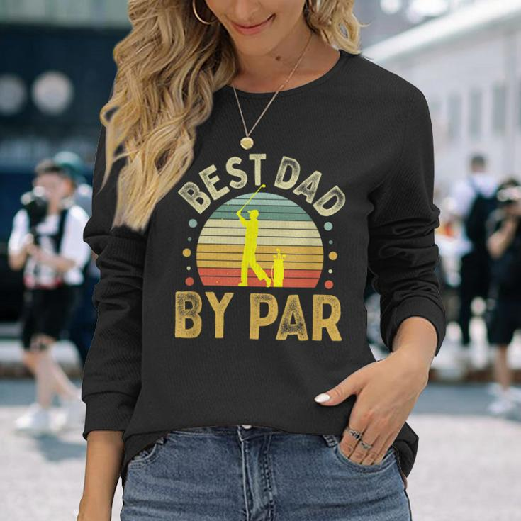 Best Dad By Par Vintage Golf Fathers Day Golfing Dad Long Sleeve T-Shirt T-Shirt Gifts for Her