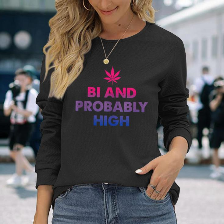 Bi And Probably High Bisexual Flag Pot Weed Marijuana Long Sleeve T-Shirt Gifts for Her