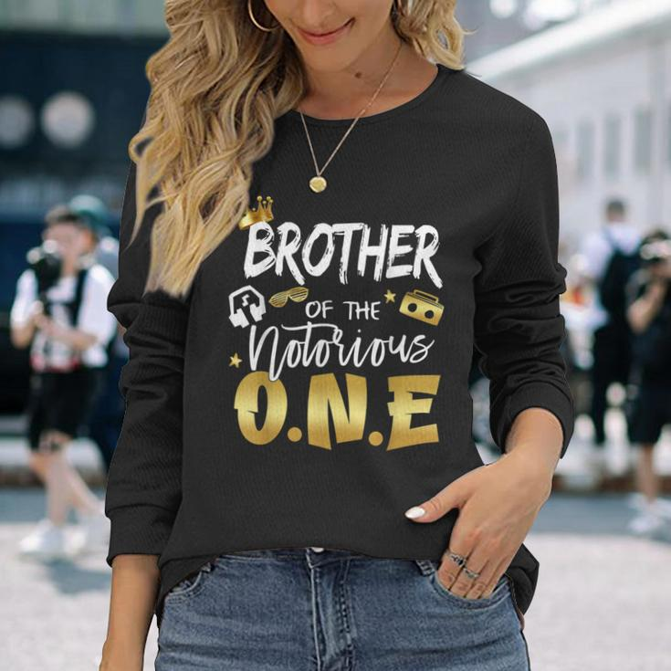 Brother Of The Notorious One 1St Birthday School Hip Hop Long Sleeve T-Shirt Gifts for Her