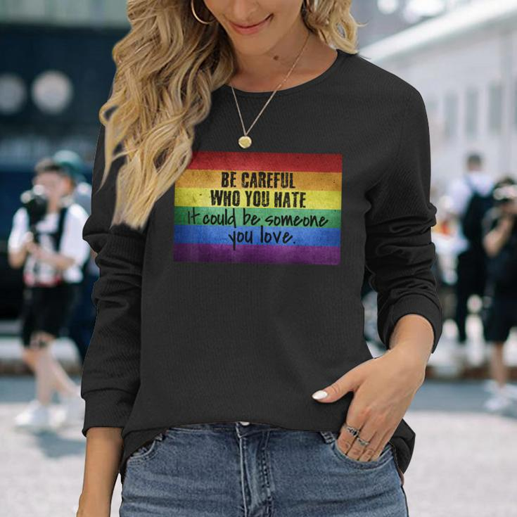 Be Careful Who You Hate Pride Heart Gay Pride Ally Lgbtq Long Sleeve T-Shirt T-Shirt Gifts for Her