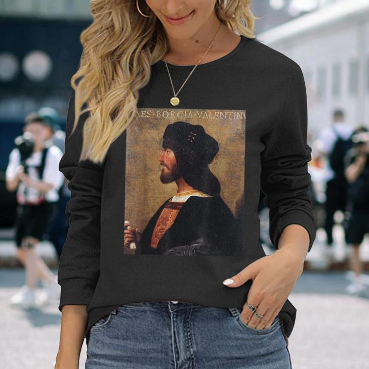 Cesare Borgia Italian Renaissance Italy History Long Sleeve T-Shirt T-Shirt Gifts for Her