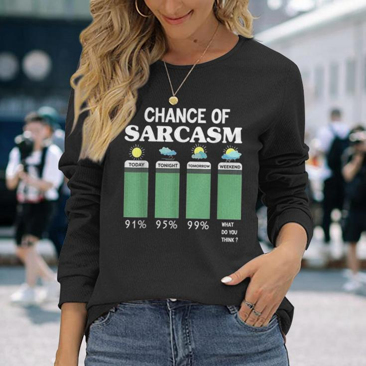 Chance Of Sarcasm Weather Long Sleeve T-Shirt Gifts for Her