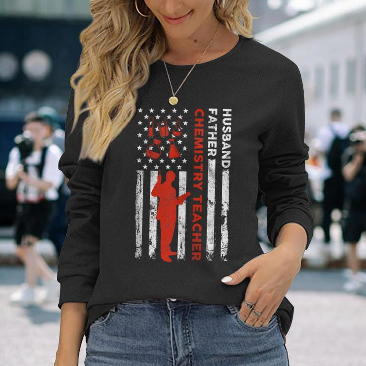 Chemistry Teacher Husband Dad Usa Flag American Fathers Long Sleeve T-Shirt T-Shirt Gifts for Her