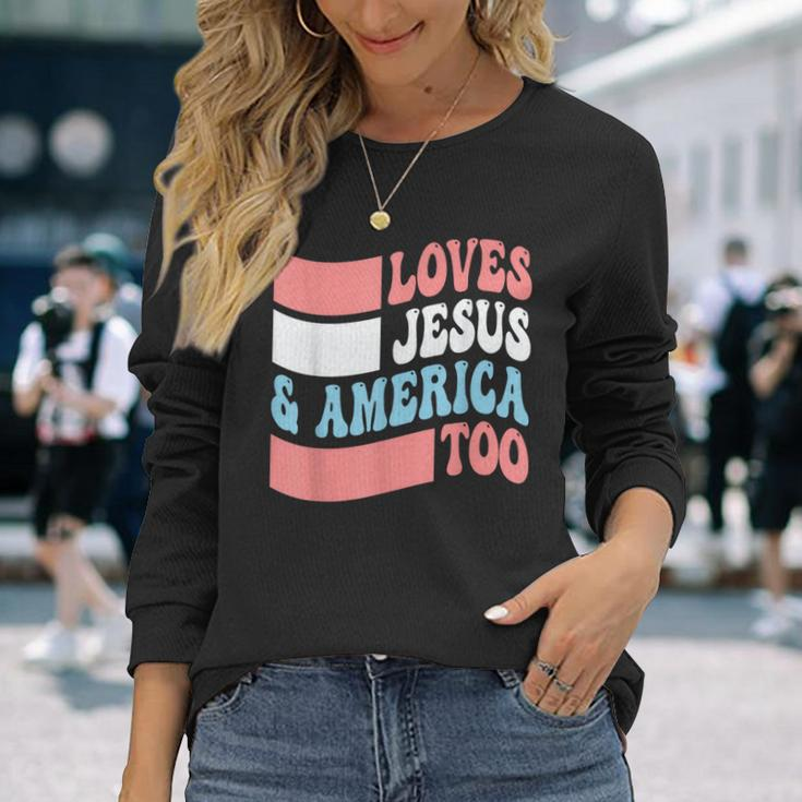 Christian Loves Jesus And America Too 4Th Of July Long Sleeve T-Shirt Gifts for Her