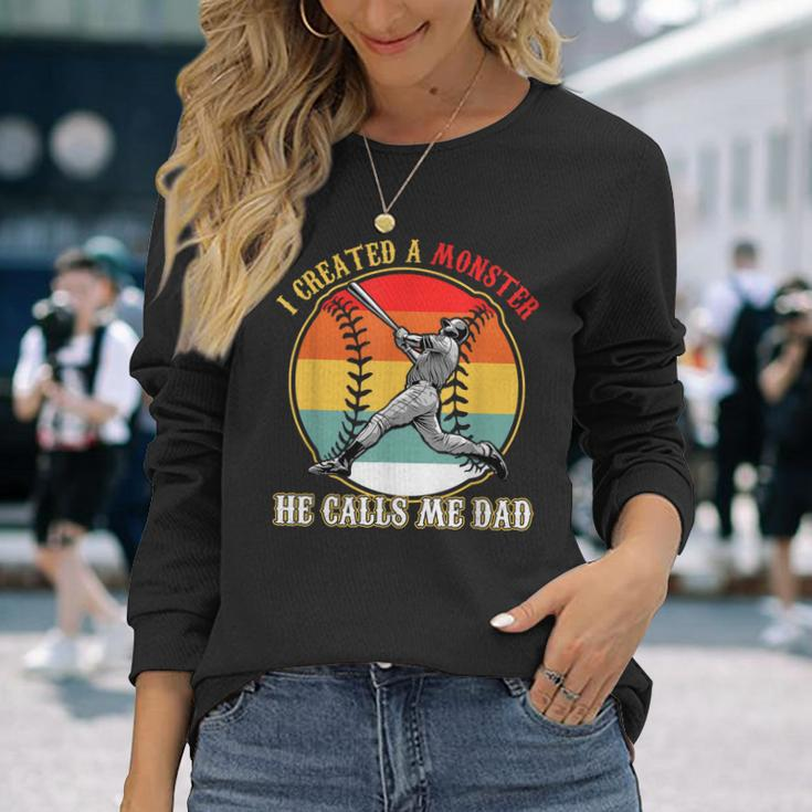 I Created A Monster He Call Me Dad Baseball Fathers Day Long Sleeve T-Shirt Gifts for Her