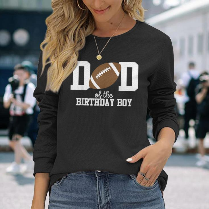 Dad Of The Birthday Boy Football Lover First Birthday Party Long Sleeve Gifts for Her