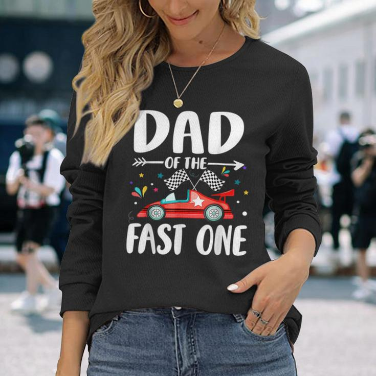 Dad Of The Fast One Birthday 1St Race Car Family Matching Long Sleeve Gifts for Her