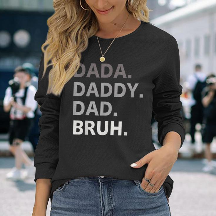 Dada Daddy Dad Bruh Fathers Day Father Long Sleeve T-Shirt Gifts for Her