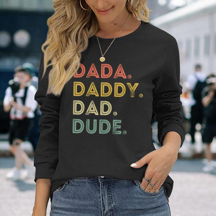 Dada Daddy Dad Dude Fathers Day Evolution Of Fatherhood Long Sleeve T-Shirt Gifts for Her