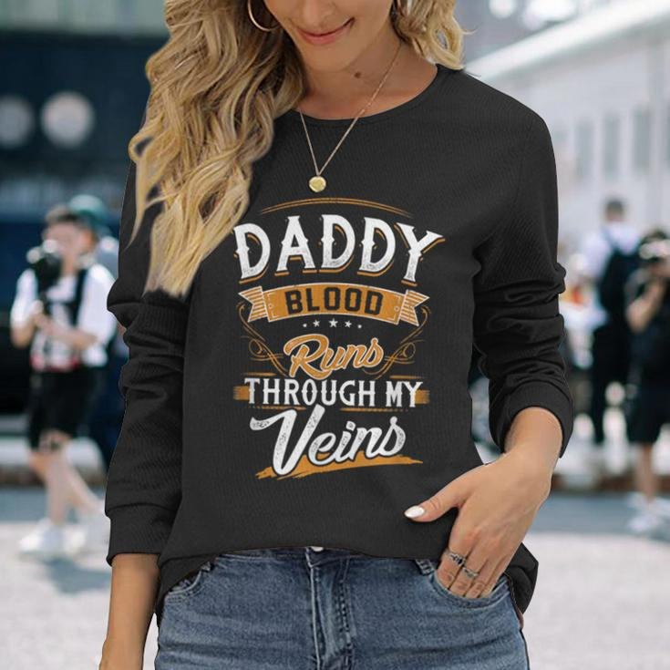Daddy Blood Runs Through My Veins Best Father's Day Long Sleeve T-Shirt Gifts for Her