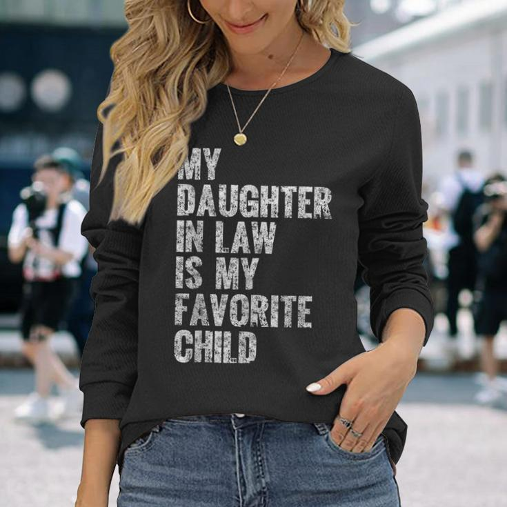 My Daughter In Law Is My Favorite Child Girl Dad Father Day Long Sleeve T-Shirt T-Shirt Gifts for Her