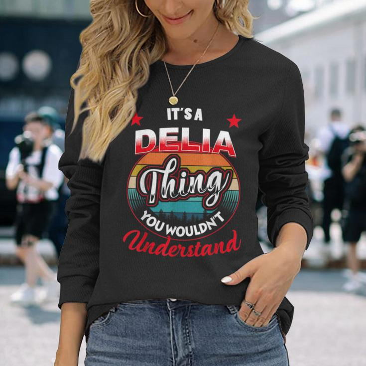 Delia Retro Name Its A Delia Thing Long Sleeve T-Shirt Gifts for Her