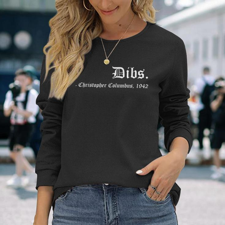Dibs Christopher Columbus 1492 America Discovery Quote Long Sleeve T-Shirt Gifts for Her