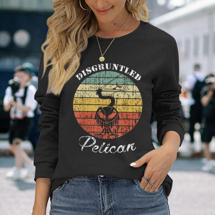 Disgruntled Pelican Quote Long Sleeve T-Shirt Gifts for Her