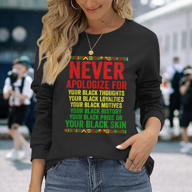Dont Apologize For Your Blackness Junenth Black History Long Sleeve T-Shirt T-Shirt Gifts for Her