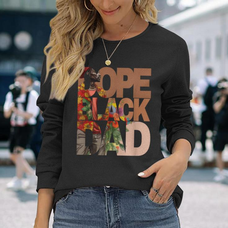 Dope Black Dad Junenth Black History Month Pride Fathers Long Sleeve T-Shirt T-Shirt Gifts for Her