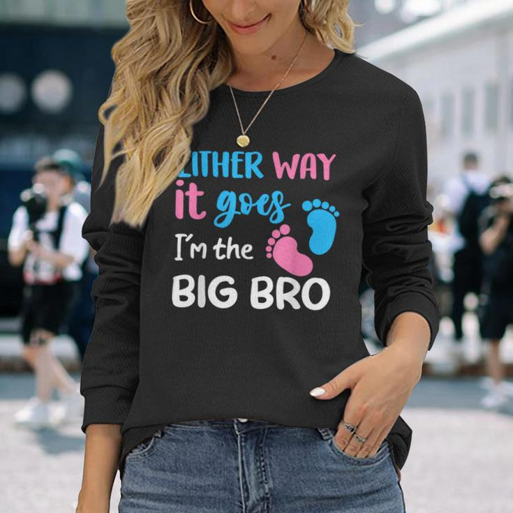Either Way It Goes I'm The Big Bro Gender Reveal Brother Long Sleeve Gifts for Her