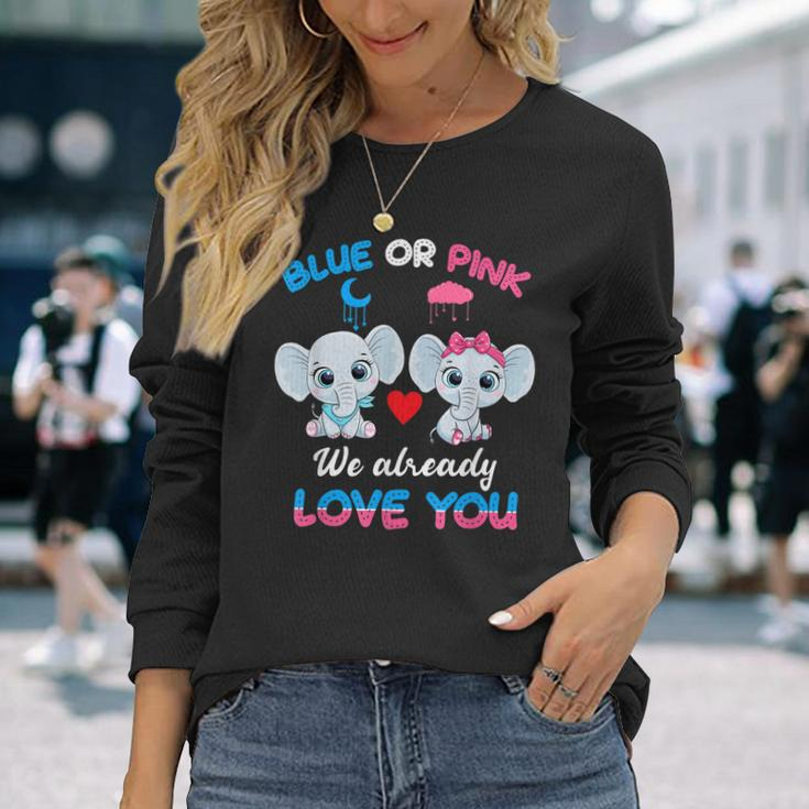 Elephant Baby Pink Or Blue We Already Love You Gender Reveal Long Sleeve T-Shirt T-Shirt Gifts for Her
