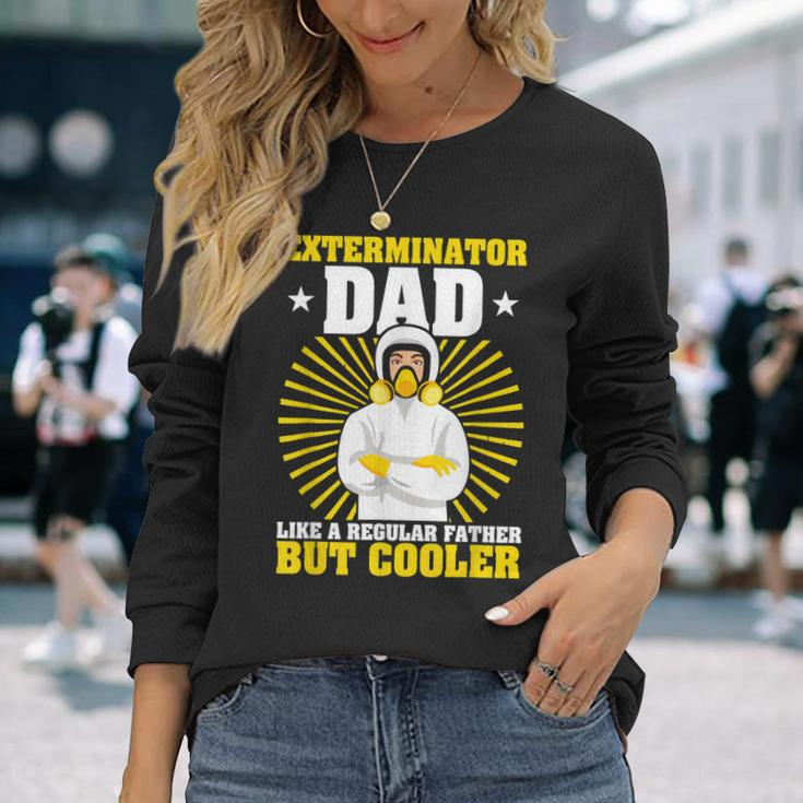 Exterminator Dad Pest Control Long Sleeve T-Shirt T-Shirt Gifts for Her