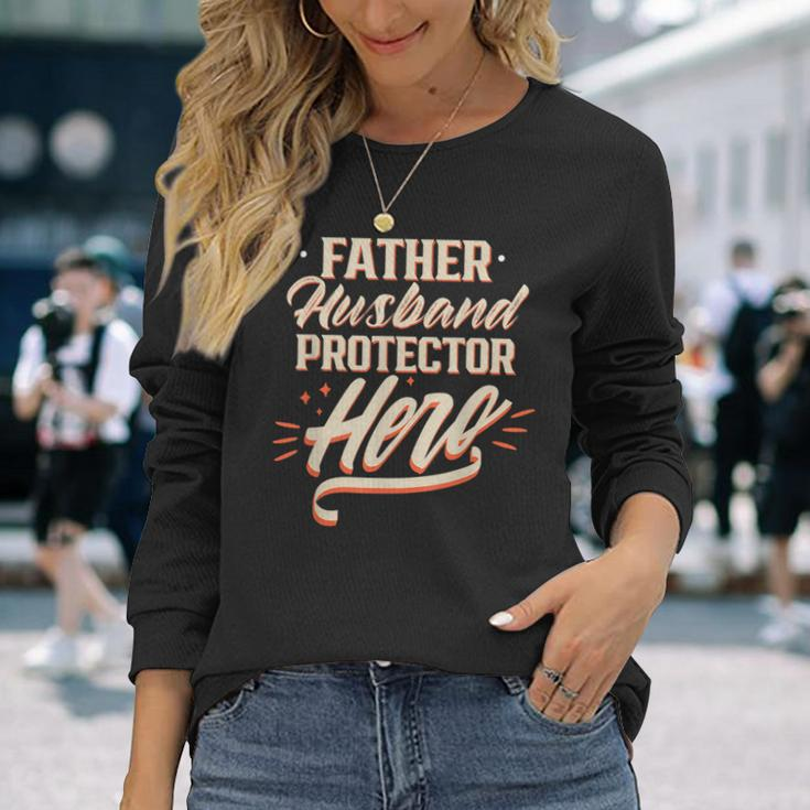 Father Husband Protector Hero Fathers Day Dad Daddy Papa Long Sleeve T-Shirt T-Shirt Gifts for Her