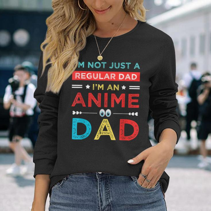 Fathers Birthday Im An Anime Dad Fathers Day Otaku Long Sleeve T-Shirt T-Shirt Gifts for Her