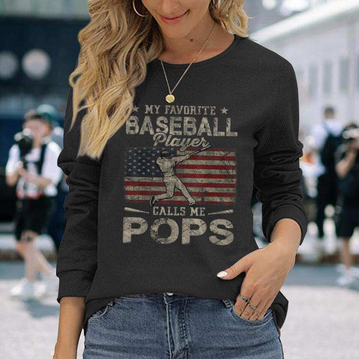 My Favorite Baseball Player Calls Me Pops Fathers Day Long Sleeve T-Shirt T-Shirt Gifts for Her