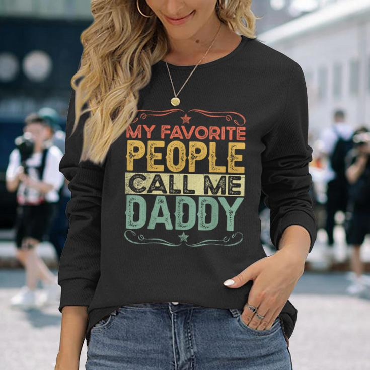 My Favorite People Call Me Daddy Vintage Fathers Day Long Sleeve T-Shirt Gifts for Her