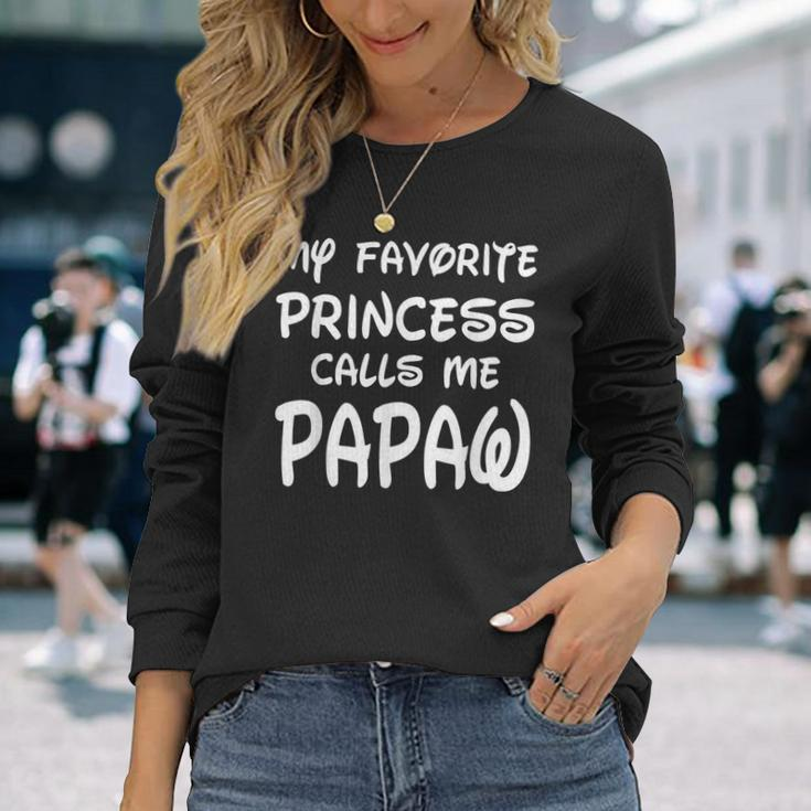 My Favorite Princess Calls Me Papaw Fathers Day Christmas Long Sleeve T-Shirt T-Shirt Gifts for Her