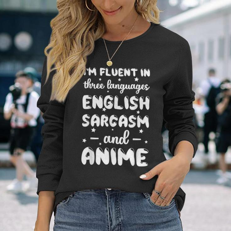 Fluent In English Sarcasm And Anime Animation Long Sleeve T-Shirt T-Shirt Gifts for Her