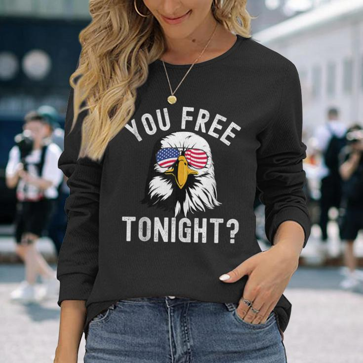 You Free Tonight Fourth Of July Patriotic Bald Eagle Long Sleeve T-Shirt Gifts for Her