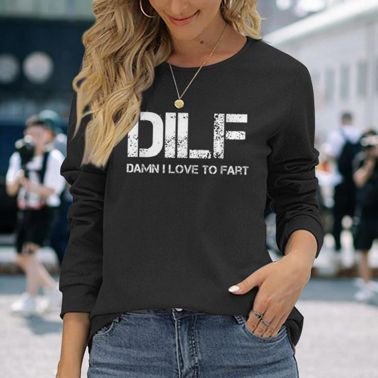 Sarcasm Dilf Damn I Love To Fart Long Sleeve T-Shirt Gifts for Her