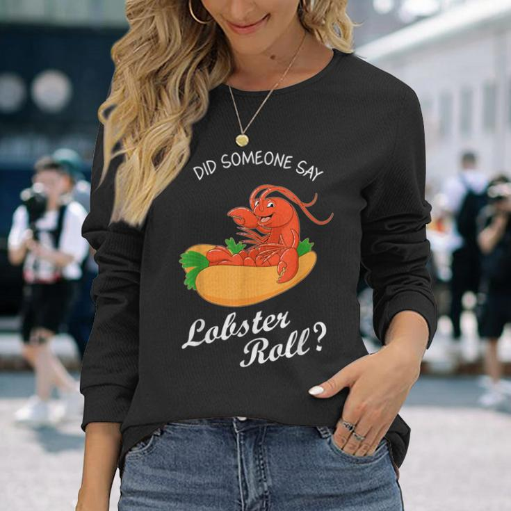 Seafood Lover Did Someone Say Lobster Roll Long Sleeve T-Shirt Gifts for Her