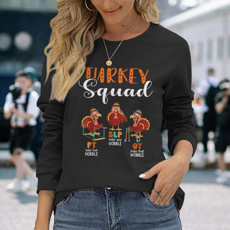 Turkey Squad Thanksgiving Slp Ot Pt Therapy Teache Long Sleeve T-Shirt Gifts for Her