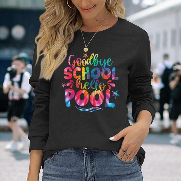 Goodbye School Hello Pool Tie Dye Last Day Of School Long Sleeve T-Shirt T-Shirt Gifts for Her