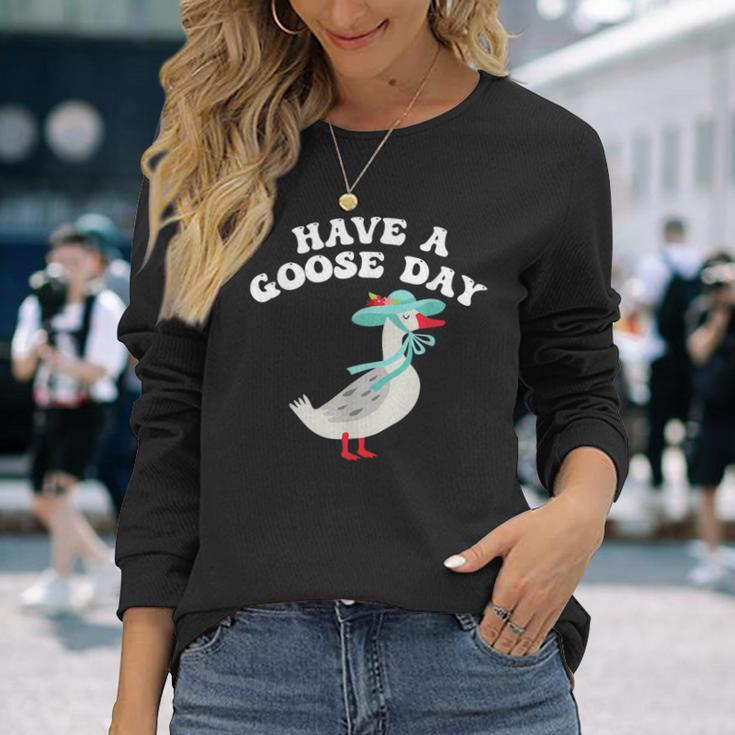 Have A Goose Day Animal Feast Long Sleeve T-Shirt Gifts for Her