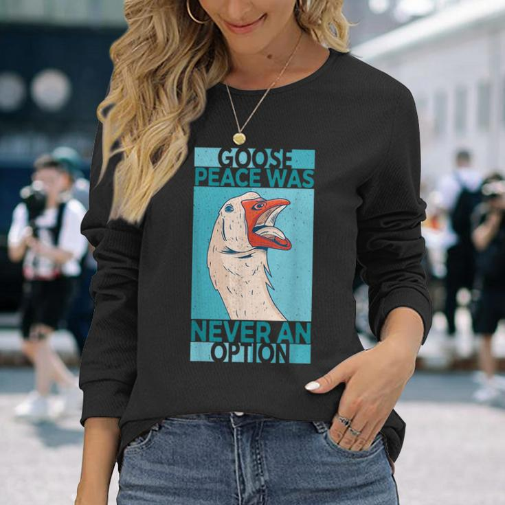 Goose Peace Was Never An Option Geese Videogame Animal Lover Long Sleeve T-Shirt Gifts for Her
