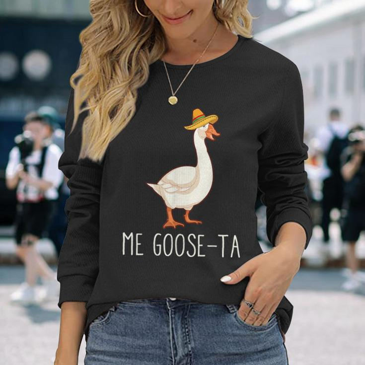 Me Goose-Ta Mexican Spanish Goose Pun Long Sleeve T-Shirt Gifts for Her
