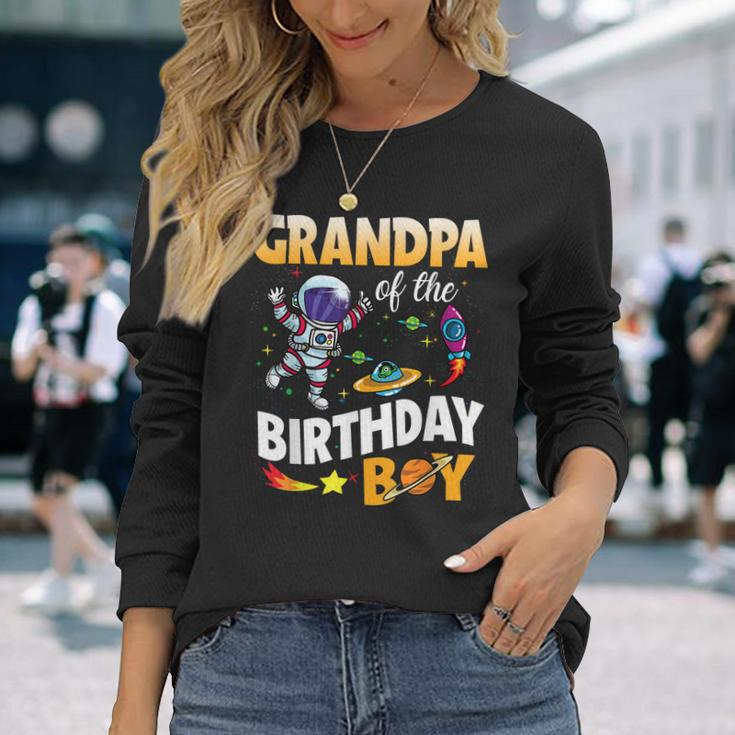 Grandpa Of The Birthday Boy Space Astronaut Birthday Long Sleeve T-Shirt Gifts for Her