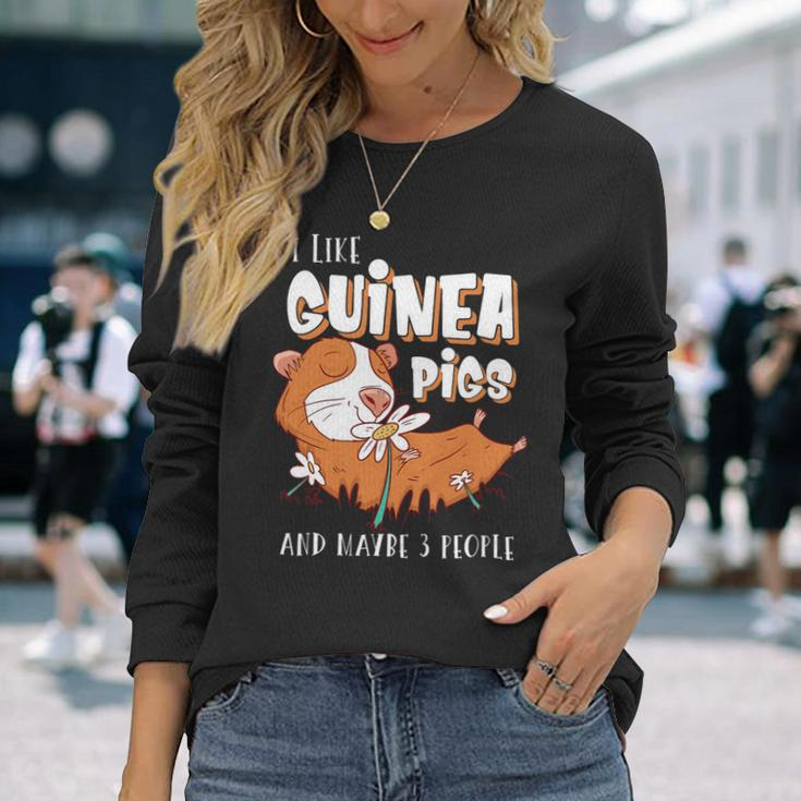 I Like Guinea Pigs And Maybe 3 People Rodent Lovers Long Sleeve T-Shirt Gifts for Her